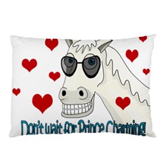 Don t Wait For Prince Sharming Pillow Case by Valentinaart