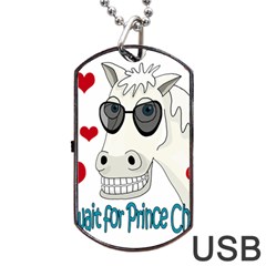 Don t Wait For Prince Sharming Dog Tag Usb Flash (one Side) by Valentinaart