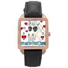 Don t Wait For Prince Sharming Rose Gold Leather Watch  by Valentinaart