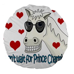 Don t Wait For Prince Sharming Large 18  Premium Flano Round Cushions by Valentinaart