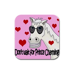 Don t Wait For Prince Charming Rubber Square Coaster (4 Pack) 