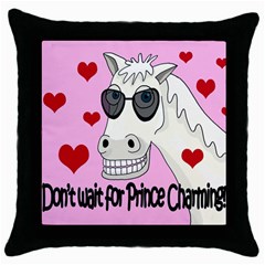 Don t Wait For Prince Charming Throw Pillow Case (black) by Valentinaart