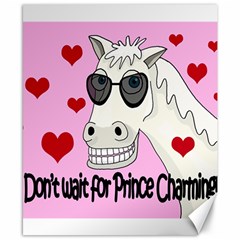 Don t Wait For Prince Charming Canvas 8  X 10  by Valentinaart