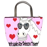 Don t wait for Prince Charming Bucket Bags Back