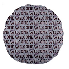 Welcome Letters Pattern Large 18  Premium Round Cushions