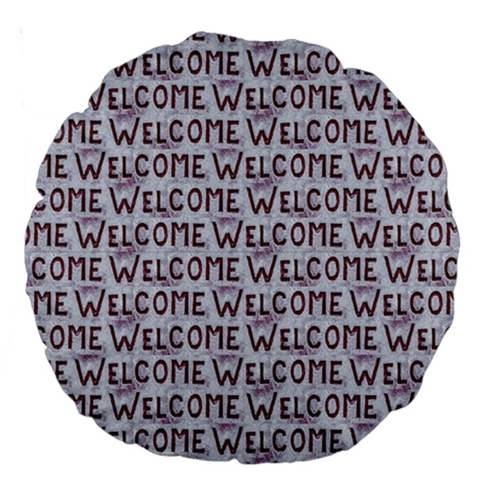 Welcome Letters Pattern Large 18  Premium Round Cushions