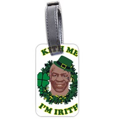 Kith Me I m Irith, Mike Tyson St Patrick s Day Design Luggage Tags (one Side) 