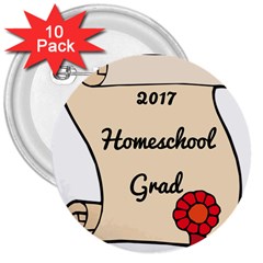 2017 Homeschool Grad! 3  Buttons (10 Pack)  by athenastemple