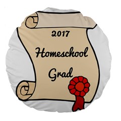 2017 Homeschool Grad! Large 18  Premium Flano Round Cushions by athenastemple