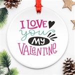 I Love You My Valentine (white) Our Two Hearts Pattern (white) Ornament (Round) Front