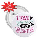 I Love You My Valentine (white) Our Two Hearts Pattern (white) 2.25  Buttons (100 pack)  Front