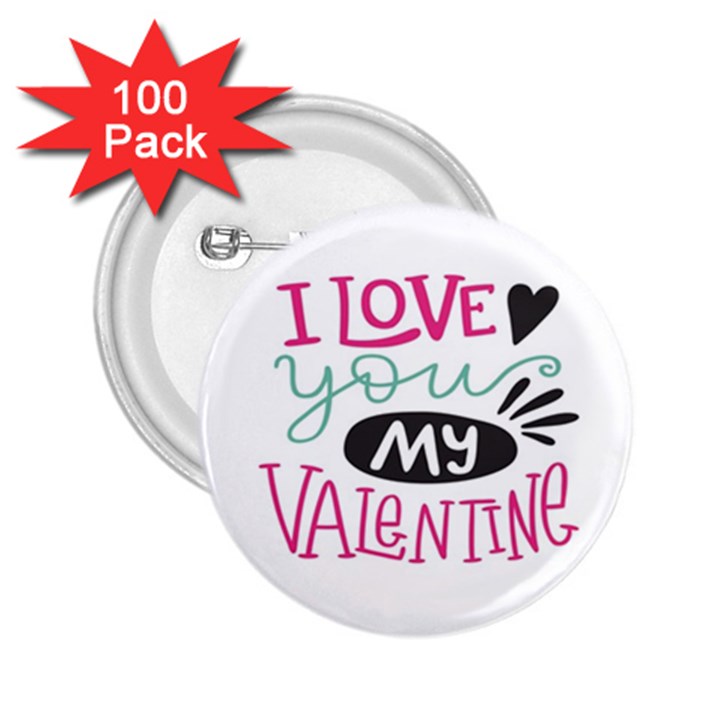 I Love You My Valentine (white) Our Two Hearts Pattern (white) 2.25  Buttons (100 pack) 