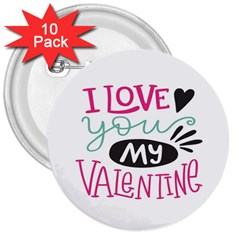 I Love You My Valentine (white) Our Two Hearts Pattern (white) 3  Buttons (10 Pack)  by FashionFling