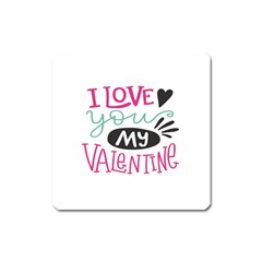 I Love You My Valentine (white) Our Two Hearts Pattern (white) Square Magnet by FashionFling