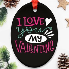  I Love You My Valentine / Our Two Hearts Pattern (black) Ornament (oval) by FashionFling