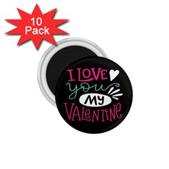  I Love You My Valentine / Our Two Hearts Pattern (black) 1 75  Magnets (10 Pack)  by FashionFling