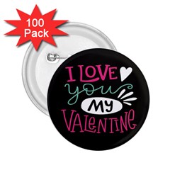  I Love You My Valentine / Our Two Hearts Pattern (black) 2 25  Buttons (100 Pack)  by FashionFling