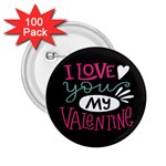  I Love You My Valentine / Our Two Hearts Pattern (black) 2.25  Buttons (100 pack)  Front