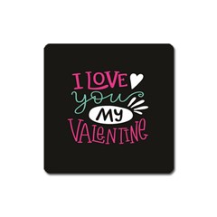  I Love You My Valentine / Our Two Hearts Pattern (black) Square Magnet by FashionFling