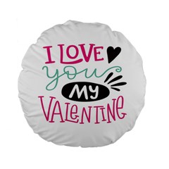 I Love You My Valentine / Our Two Hearts Pattern (white) Standard 15  Premium Round Cushions