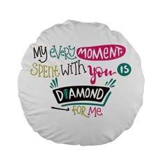 My Every Moment Spent With You Is Diamond To Me / Diamonds Hearts Lips Pattern (white) Standard 15  Premium Round Cushions by FashionFling