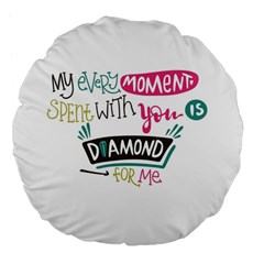 My Every Moment Spent With You Is Diamond To Me / Diamonds Hearts Lips Pattern (white) Large 18  Premium Flano Round Cushions by FashionFling