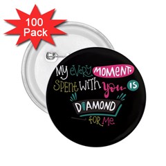 My Every Moment Spent With You Is Diamond To Me / Diamonds Hearts Lips Pattern (black) 2 25  Buttons (100 Pack)  by FashionFling