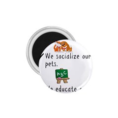 Homeschoolers Socialize 1 75  Magnets by athenastemple