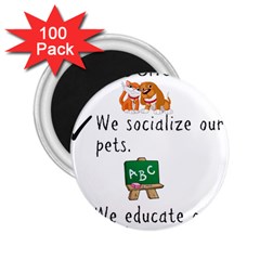 Homeschoolers Socialize 2 25  Magnets (100 Pack)  by athenastemple