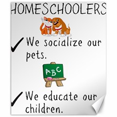 Homeschoolers Socialize Canvas 8  X 10  by athenastemple