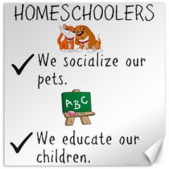 Homeschoolers Socialize Canvas 12  X 12   by athenastemple