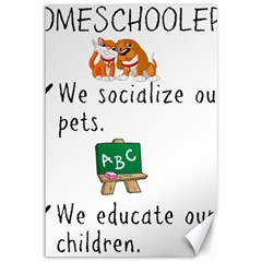 Homeschoolers Socialize Canvas 12  X 18   by athenastemple