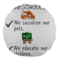 Homeschoolers Socialize Large 18  Premium Flano Round Cushions by athenastemple