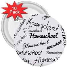 Homeschool 3  Buttons (10 Pack)  by athenastemple