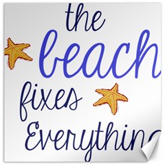 The Beach Fixes Everything Canvas 12  X 12   by OneStopGiftShop