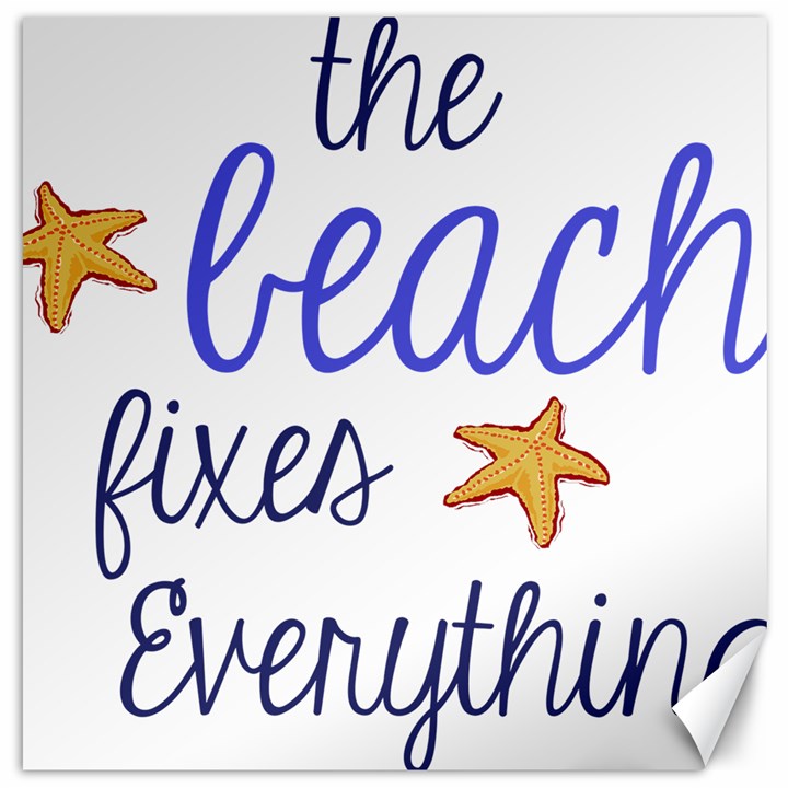 The Beach Fixes Everything Canvas 12  x 12  