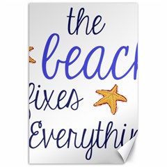 The Beach Fixes Everything Canvas 20  X 30   by OneStopGiftShop