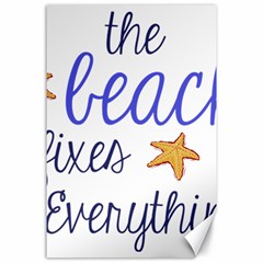 The Beach Fixes Everything Canvas 24  X 36 