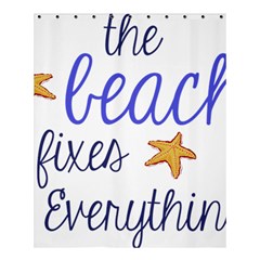 The Beach Fixes Everything Shower Curtain 60  X 72  (medium)  by OneStopGiftShop