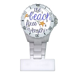 The Beach Fixes Everything Plastic Nurses Watch by OneStopGiftShop