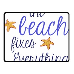 The Beach Fixes Everything Double Sided Fleece Blanket (small) 