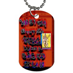 Big Red Sun Walin 72 Dog Tag (one Side) by MRTACPANS