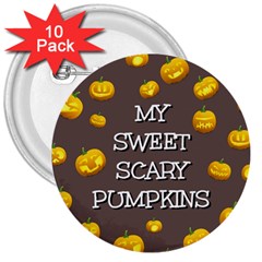 Scary Sweet Funny Cute Pumpkins Hallowen Ecard 3  Buttons (10 Pack)  by Amaryn4rt