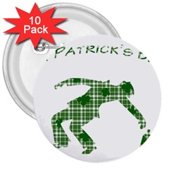 St  Patrick s Day 3  Buttons (10 Pack)  by Valentinaart