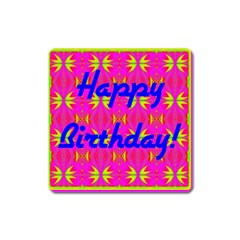 Happy Birthday! Square Magnet by Amaryn4rt