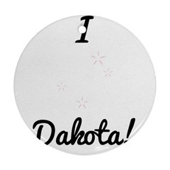 I Heart Dakota! Round Ornament (two Sides) by badwolf1988store