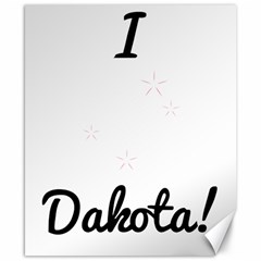 I Heart Dakota! Canvas 8  X 10  by badwolf1988store