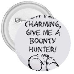 Give Me A Bounty Hunter! 3  Buttons by badwolf1988store