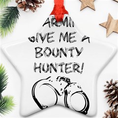 Give Me A Bounty Hunter! Star Ornament (two Sides) by badwolf1988store