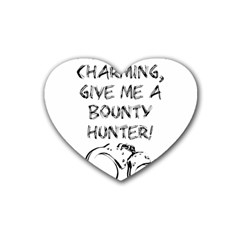 Give Me A Bounty Hunter! Rubber Coaster (heart)  by badwolf1988store